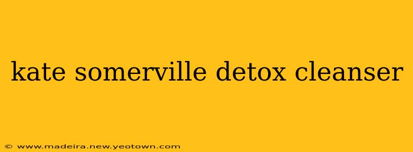 kate somerville detox cleanser