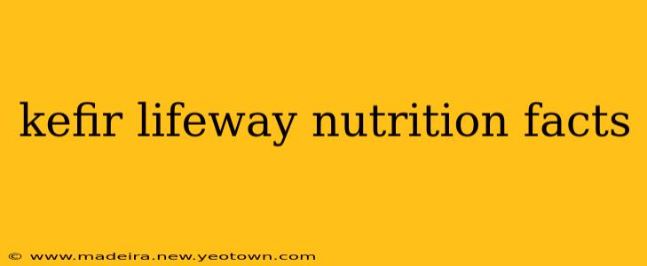 kefir lifeway nutrition facts