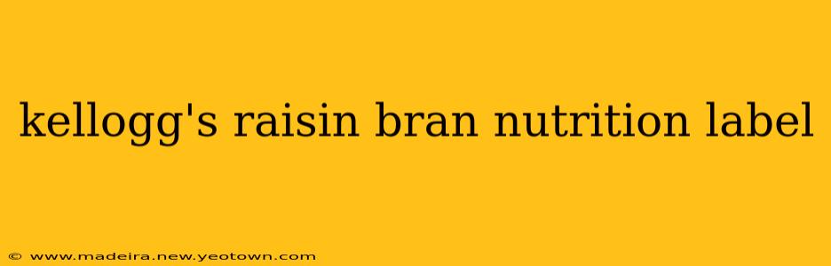 kellogg's raisin bran nutrition label