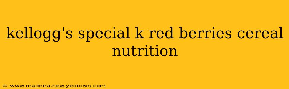 kellogg's special k red berries cereal nutrition