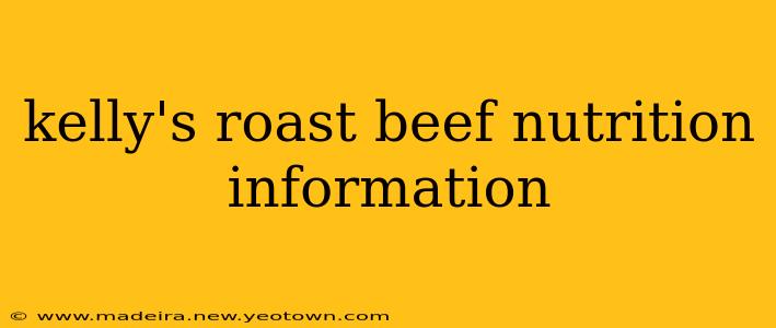 kelly's roast beef nutrition information