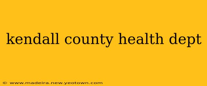kendall county health dept