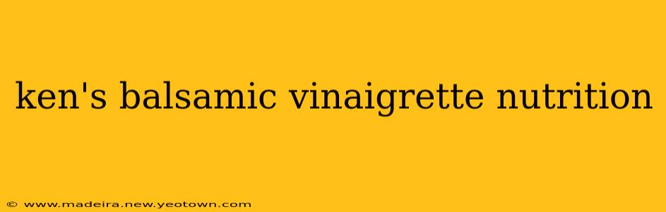 ken's balsamic vinaigrette nutrition