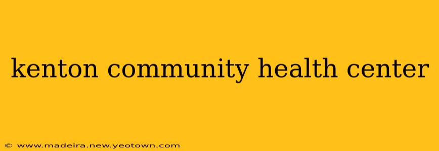 kenton community health center