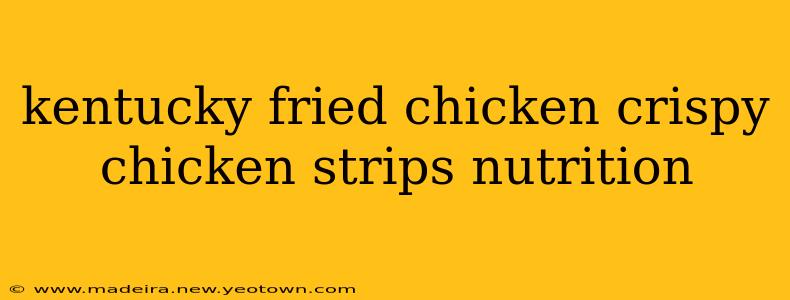 kentucky fried chicken crispy chicken strips nutrition