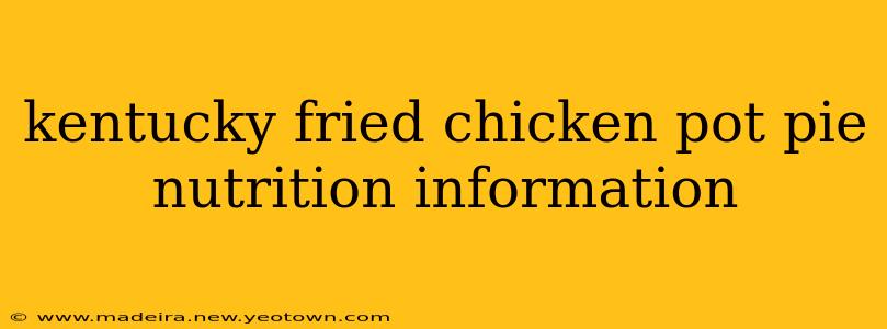 kentucky fried chicken pot pie nutrition information