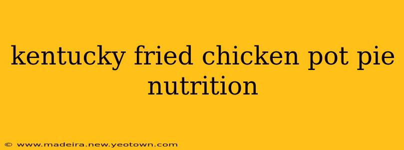 kentucky fried chicken pot pie nutrition