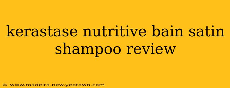 kerastase nutritive bain satin shampoo review