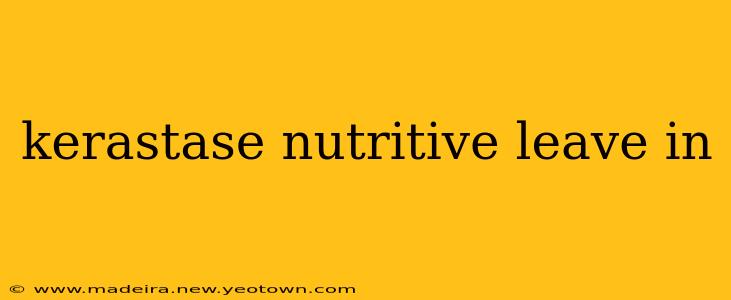 kerastase nutritive leave in