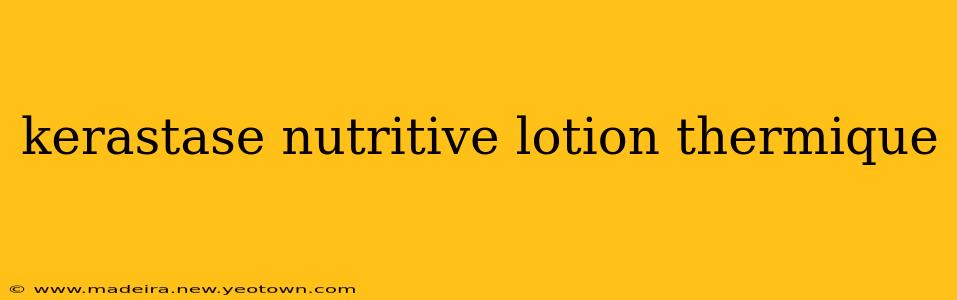 kerastase nutritive lotion thermique