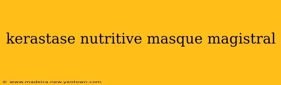 kerastase nutritive masque magistral