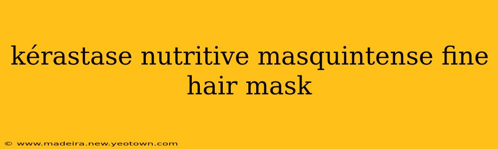 kérastase nutritive masquintense fine hair mask