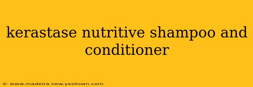 kerastase nutritive shampoo and conditioner