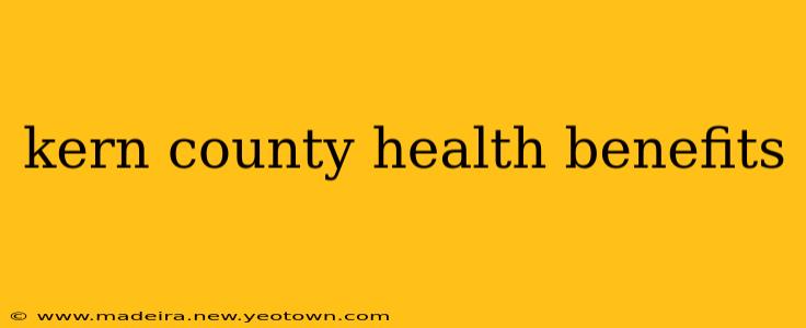 kern county health benefits