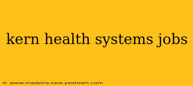 kern health systems jobs