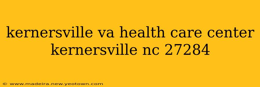 kernersville va health care center kernersville nc 27284