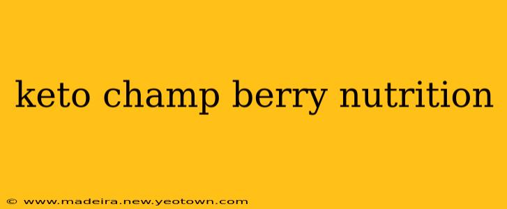 keto champ berry nutrition