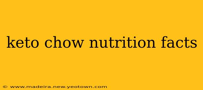 keto chow nutrition facts