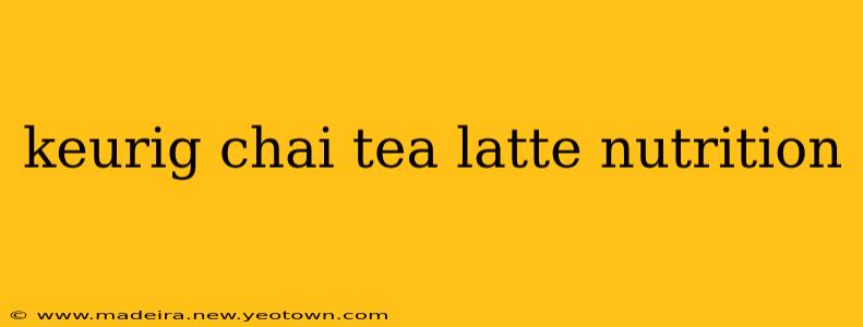 keurig chai tea latte nutrition