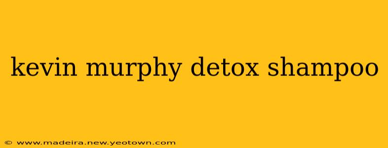 kevin murphy detox shampoo