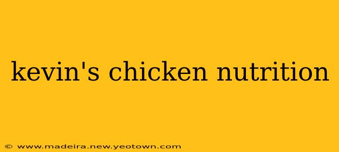 kevin's chicken nutrition