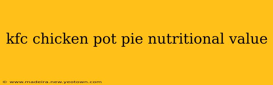 kfc chicken pot pie nutritional value