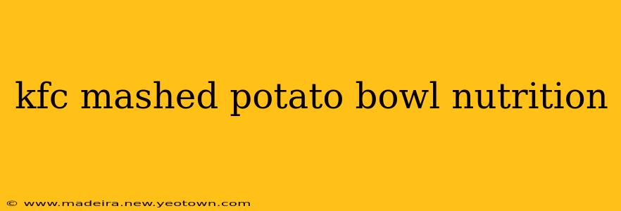 kfc mashed potato bowl nutrition