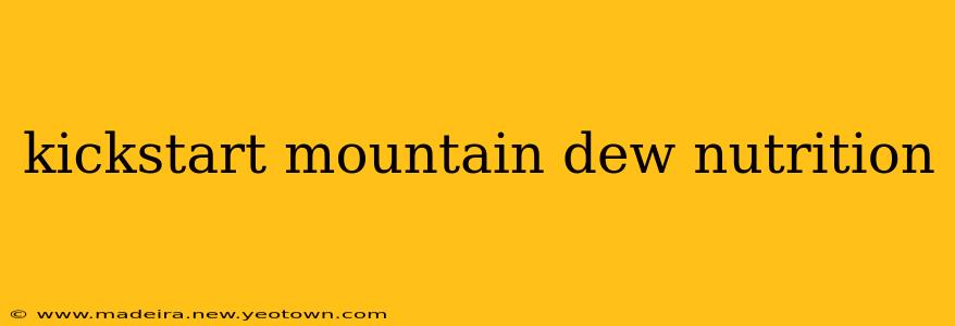 kickstart mountain dew nutrition