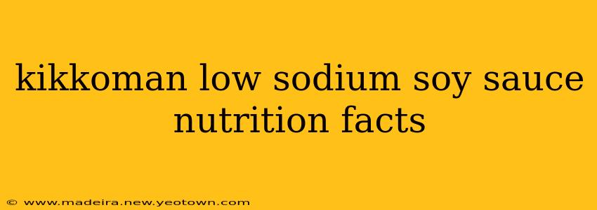 kikkoman low sodium soy sauce nutrition facts