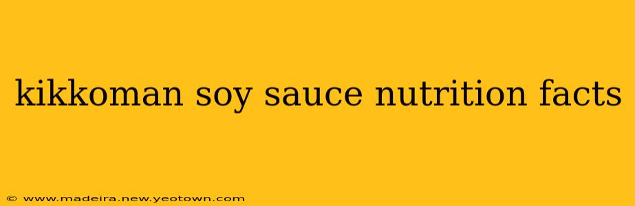 kikkoman soy sauce nutrition facts
