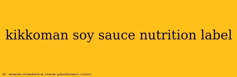 kikkoman soy sauce nutrition label