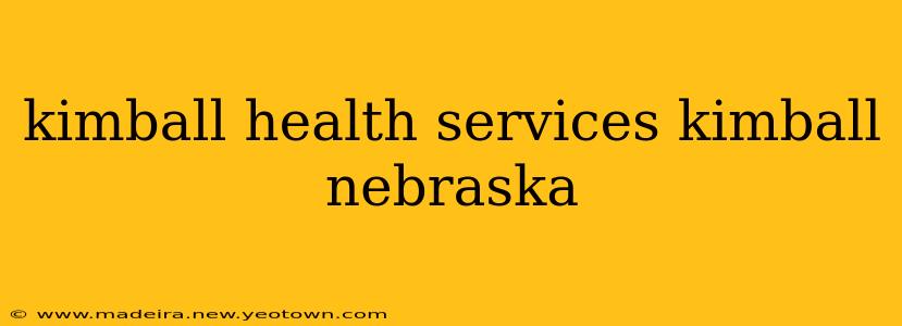 kimball health services kimball nebraska