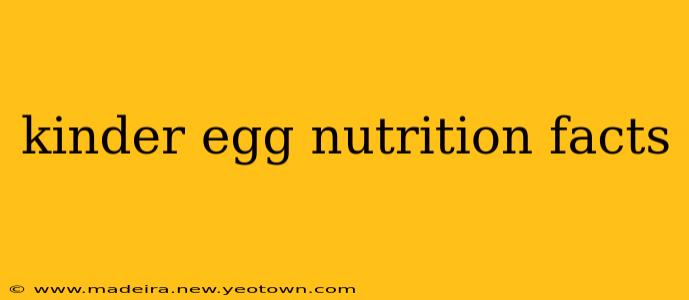 kinder egg nutrition facts