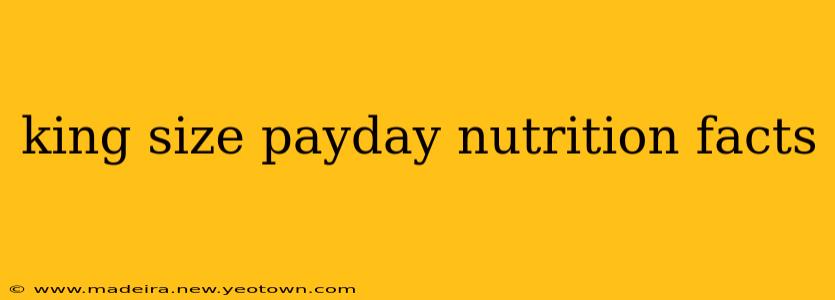 king size payday nutrition facts