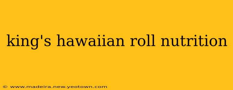 king's hawaiian roll nutrition