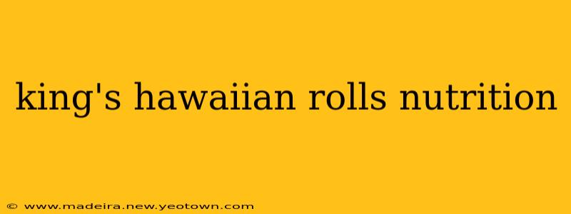 king's hawaiian rolls nutrition