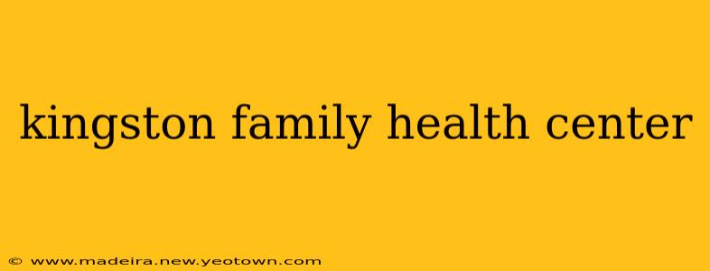 kingston family health center