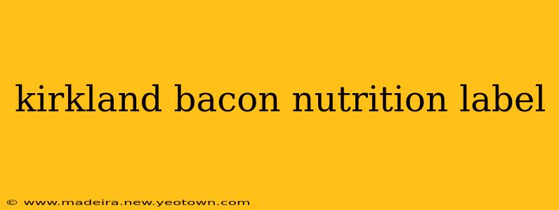 kirkland bacon nutrition label