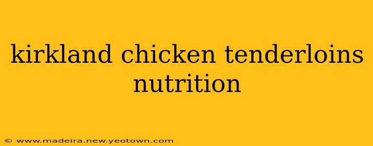 kirkland chicken tenderloins nutrition