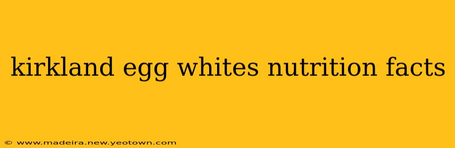 kirkland egg whites nutrition facts