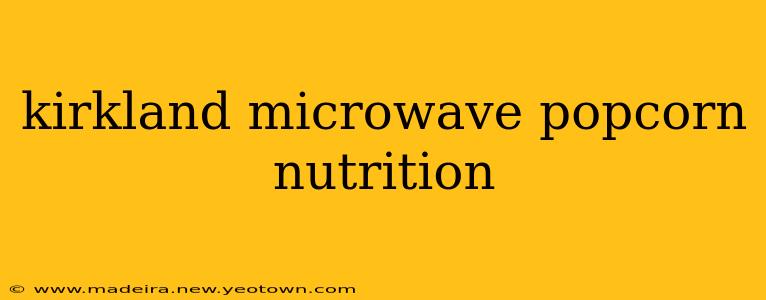 kirkland microwave popcorn nutrition
