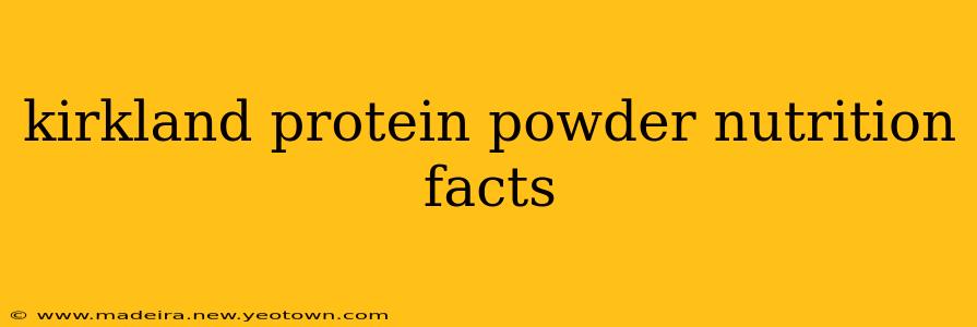 kirkland protein powder nutrition facts