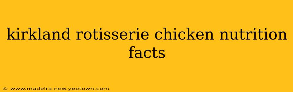 kirkland rotisserie chicken nutrition facts