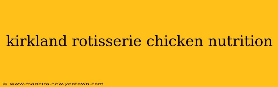 kirkland rotisserie chicken nutrition
