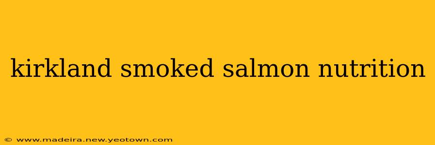 kirkland smoked salmon nutrition
