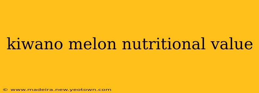 kiwano melon nutritional value