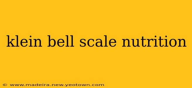 klein bell scale nutrition