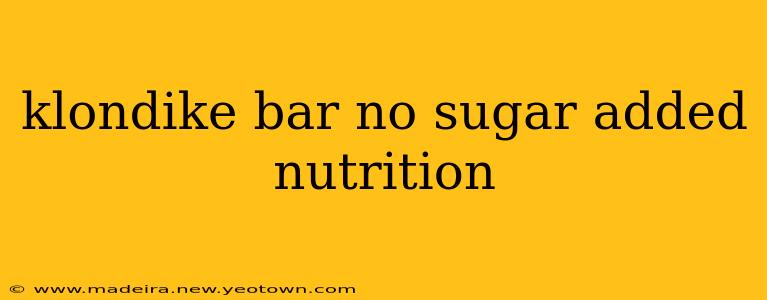 klondike bar no sugar added nutrition