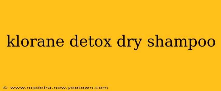 klorane detox dry shampoo