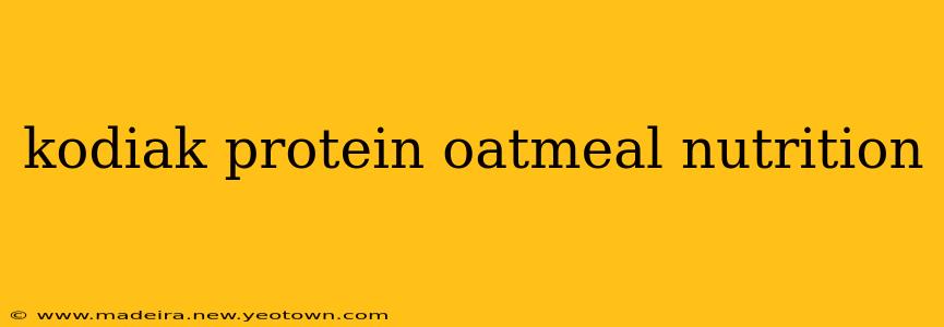 kodiak protein oatmeal nutrition